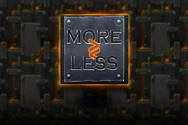 MORE OR LESS